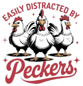 Easily Distracted By Peckers