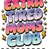 Extra Tired Moms Club