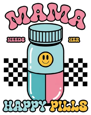 Mama Needs Her Happy Medicine
